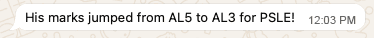 Parent message saying their child marks jumped from AL5 to AL3 for PSLE.